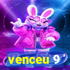 venceu 9